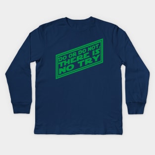 There is No Try Kids Long Sleeve T-Shirt